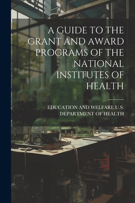 A Guide to the Grant and Award Programs of the ... 1022232398 Book Cover