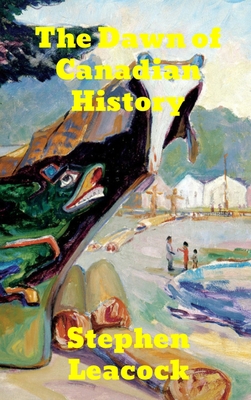 The Dawn of Canadian History 1774414538 Book Cover