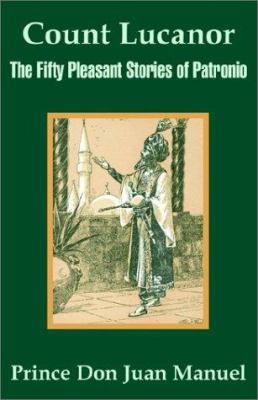 Count Lucanor: The Fifty Pleasant Stories of Pa... 1410204103 Book Cover