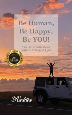 Be Human, Be Happy, Be You!: A journey of findi... 1595989862 Book Cover