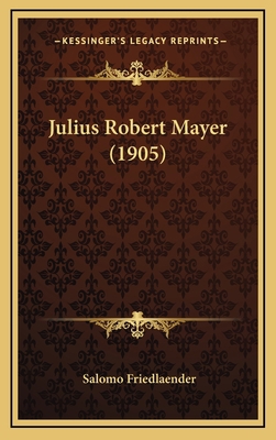 Julius Robert Mayer (1905) [German] 1167087860 Book Cover