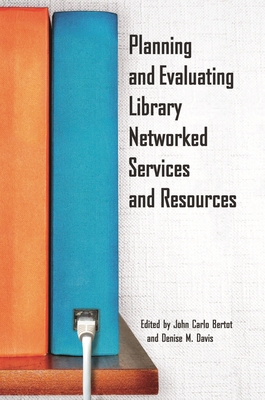 Planning and Evaluating Library Networked Servi... 1563089645 Book Cover