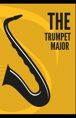 Paperback The Trumpet Major Illustrated Book