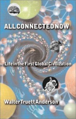All Connected Now: Life in the First Global Civ... 0813339375 Book Cover