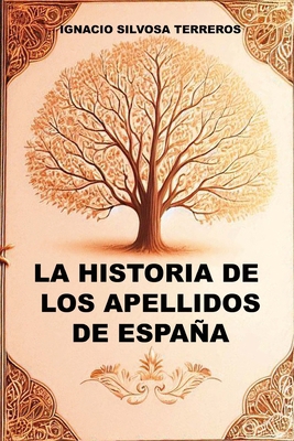 La Historia de Los Apellidos de España [Spanish] B0D9TR7SRF Book Cover