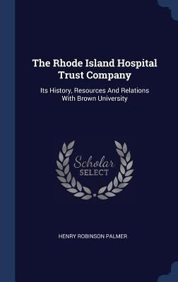 The Rhode Island Hospital Trust Company: Its Hi... 1340508346 Book Cover