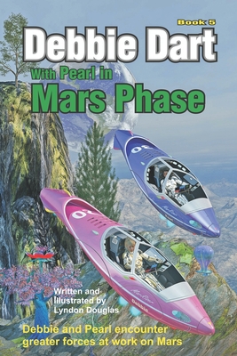 Debbie Dart with Pearl in Mars Phase: Debbie an... 1547266449 Book Cover