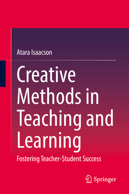Creative Methods in Teaching and Learning: Fost... 3031946529 Book Cover