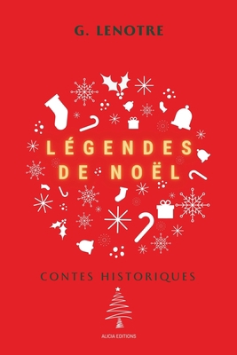 Légendes de Noël: Contes Historiques [French] [Large Print] 2357289031 Book Cover