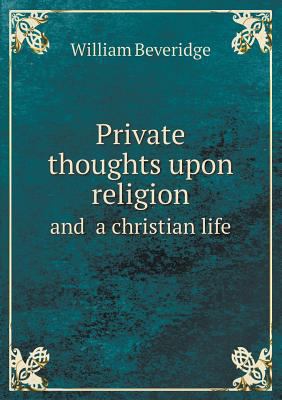Private thoughts upon religion and a christian ... 5518528264 Book Cover