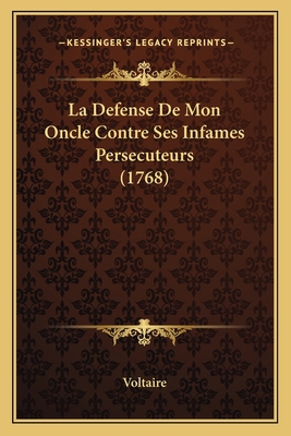 La Defense De Mon Oncle Contre Ses Infames Pers... [French] 1166021726 Book Cover