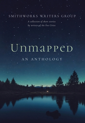 Unmapped: An Anthology 1737711842 Book Cover