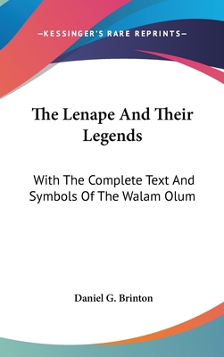 The Lenape And Their Legends: With The Complete... 0548536473 Book Cover