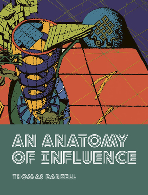 An Anatomy of Influence 1907896961 Book Cover