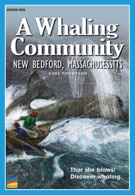 A Whaling Community : New Bedford, Mass