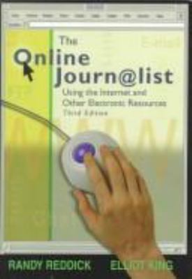 The Online Journalist: Using the Internet and O... 0155067524 Book Cover