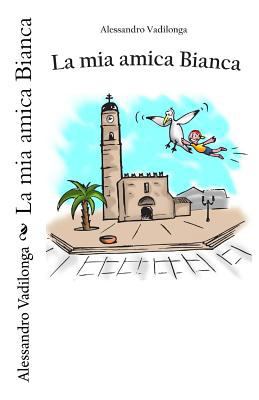 La mia amica Bianca [Italian] 1530731836 Book Cover