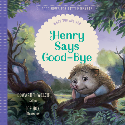 Henry Says Good-Bye: When You Are Sad 1948130785 Book Cover