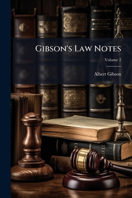 Gibson's Law Notes; Volume 2 1270914308 Book Cover