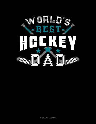 World's Best Hockey Dad: 8 Column Ledger 1074860500 Book Cover