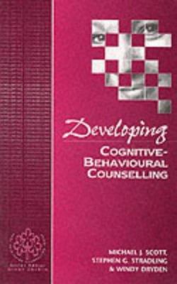 Developing Cognitive-Behavioural Counselling 0803978944 Book Cover