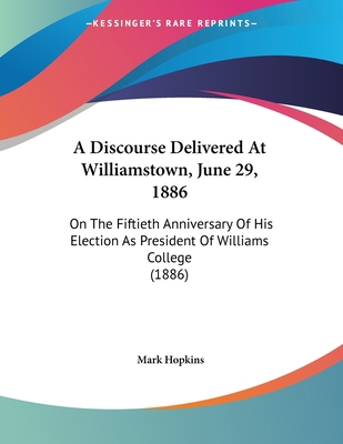 A Discourse Delivered At Williamstown, June 29,... 1437452329 Book Cover