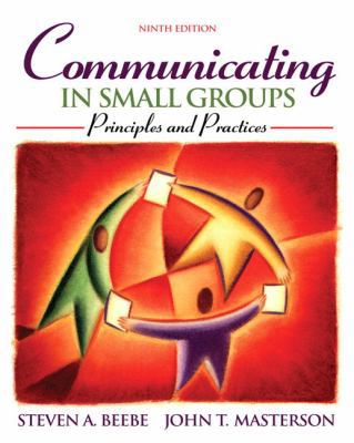 Communicating in Small Groups: Principles and P... 0205547214 Book Cover