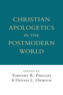 Christian Apologetics in the Postmodern World 083081860X Book Cover