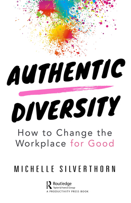 Authentic Diversity: How to Change the Workplac... 0367085674 Book Cover