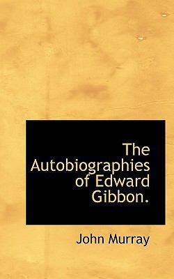 The Autobiographies of Edward Gibbon. 1115614126 Book Cover