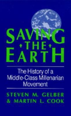 Saving the Earth: The History of a Middle Class... 0520067622 Book Cover