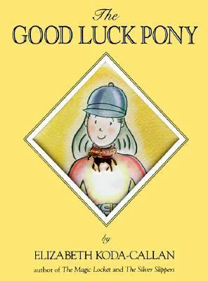 The Good Luck Pony [With Gold Lucky Pony Charm ... 0894808591 Book Cover