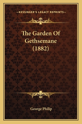 The Garden Of Gethsemane (1882) 1167200888 Book Cover