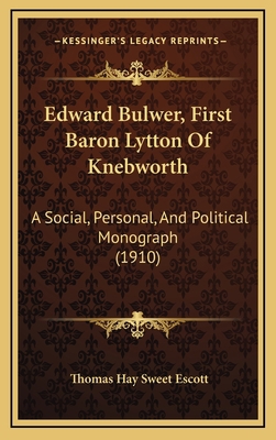Edward Bulwer, First Baron Lytton of Knebworth:... 1164781340 Book Cover