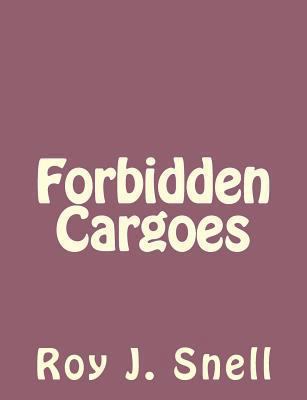 Forbidden Cargoes 1494235595 Book Cover