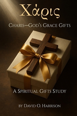 Charis - God's Grace Gifts: Discover how God ha... B0FND82PNK Book Cover