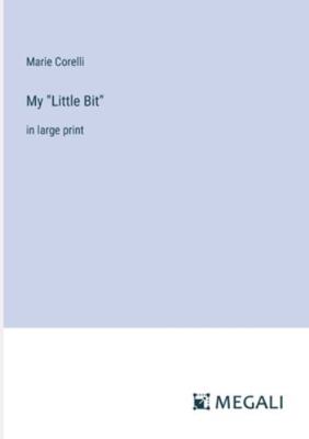 My "Little Bit": in large print 338708756X Book Cover