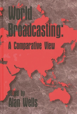 World Broadcasting: A Comparative View 1567502458 Book Cover