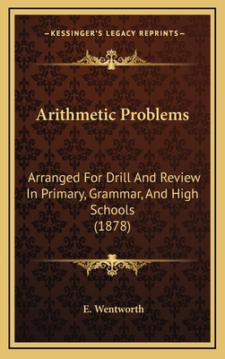 Arithmetic Problems: Arranged for Drill and Rev... 1164686577 Book Cover