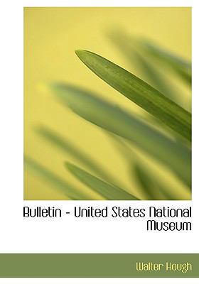 Bulletin - United States National Museum 1140013602 Book Cover