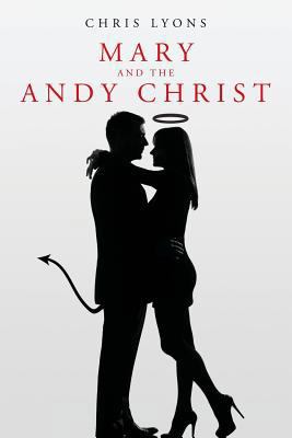 Mary and the Andy Christ 1470132133 Book Cover