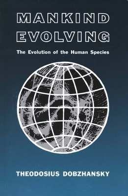 Mankind Evolving: The Evolution of the Human Sp... 0300000707 Book Cover