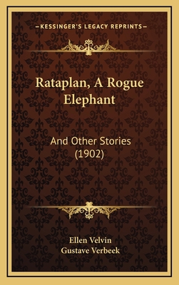 Rataplan, A Rogue Elephant: And Other Stories (... 1166243222 Book Cover