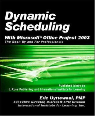 Dynamic Scheduling With Microsoft Office Projec... 1932159452 Book Cover