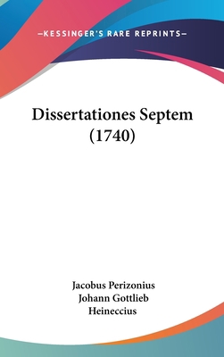 Dissertationes Septem (1740) [Latin] 1162036761 Book Cover