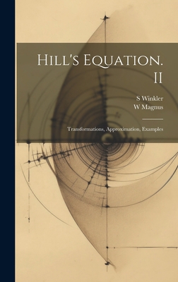 Hill's Equation. II: Transformations, Approxima... 1019479256 Book Cover