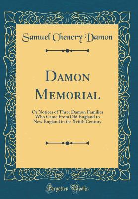 Damon Memorial: Or Notices of Three Damon Famil... 1527960439 Book Cover