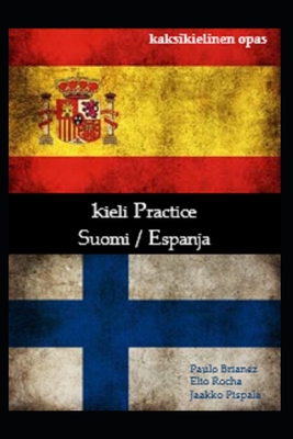 Kieli Practice: Suomi / espanja: kaksikielinen ... [Finnish] B08L4GMLHK Book Cover