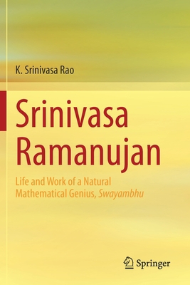 Srinivasa Ramanujan: Life and Work of a Natural... 9811604495 Book Cover