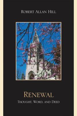 Renewal: Thought, Word, and Deed 0761846913 Book Cover